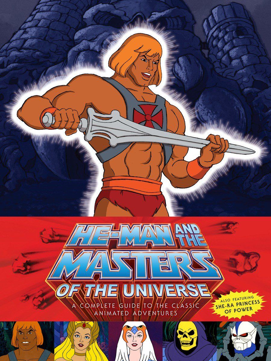 Cover of He-Man And The Masters of the Universe: A Complete Guide to the Classic Animated Adventures