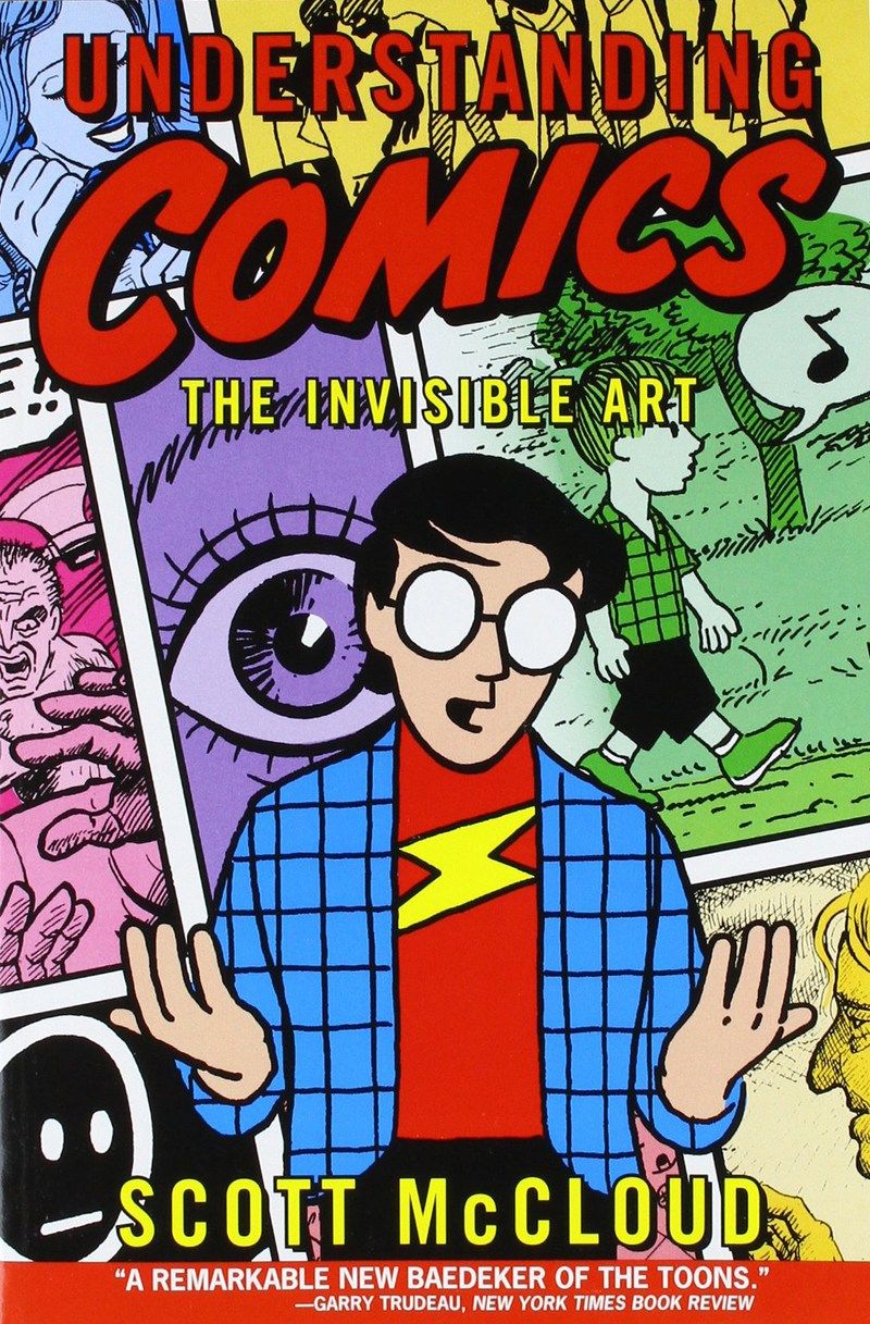 Understanding Comics: The Invisible Art by Scott McCloud